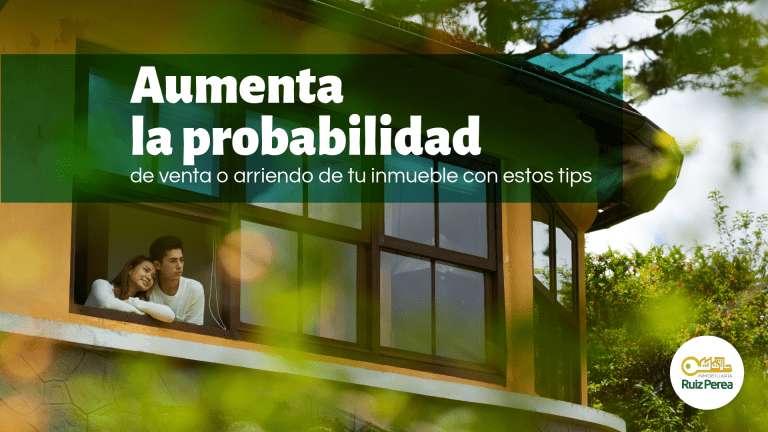 Aumenta la probabilidad de venta o arriendo de tu inmueble con estos tips