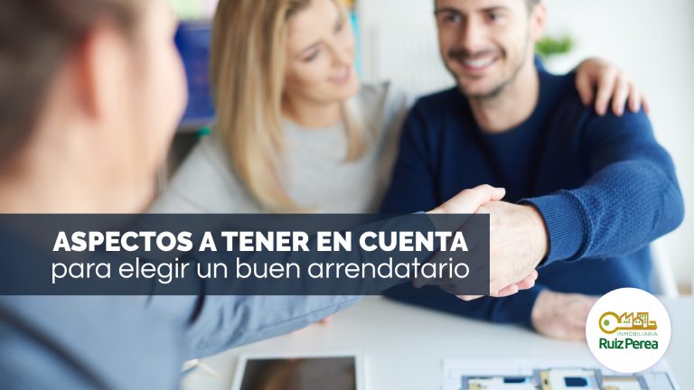 Aspectos a tener en cuenta para elegir un buen arrendatario