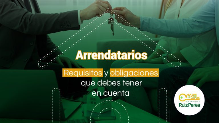 Arrendatarios: Requisitos y obligaciones que debes tener en cuenta