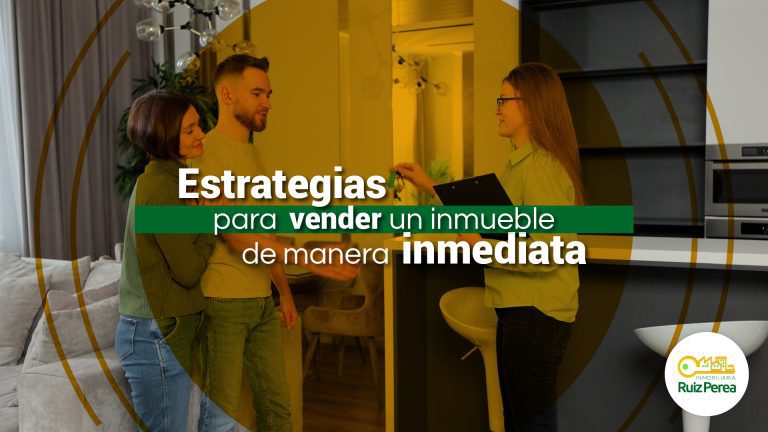 Estrategias para vender un inmueble de manera inmediata