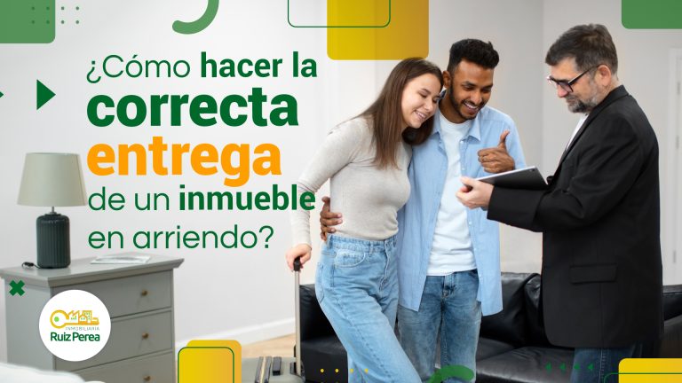 ¿Cómo hacer la correcta entrega de un inmueble en arriendo?